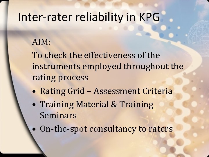 Inter-rater reliability in KPG AIM: To check the effectiveness of the instruments employed throughout