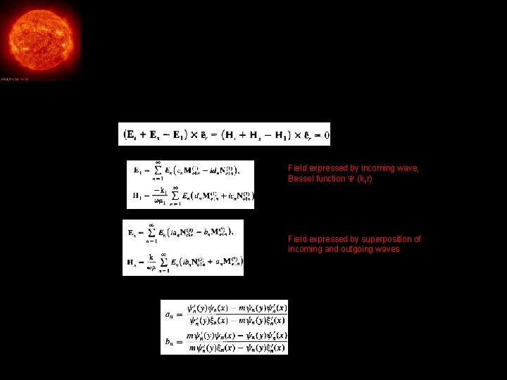 Mie scattering fields Consider particle sphere radus r, refractive index m, surrounded by vacuum,