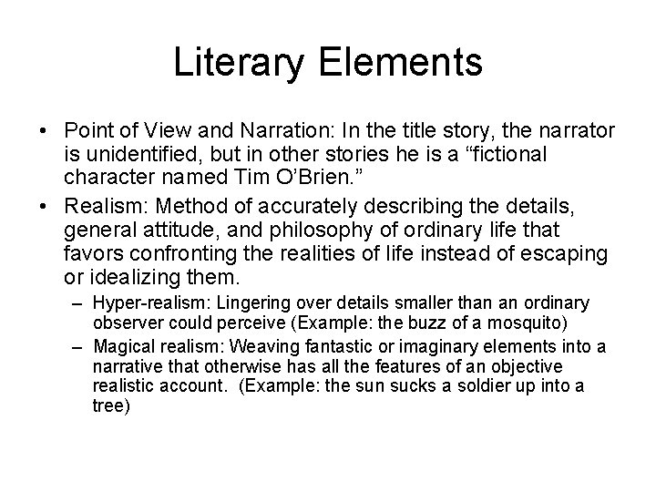 Literary Elements • Point of View and Narration: In the title story, the narrator