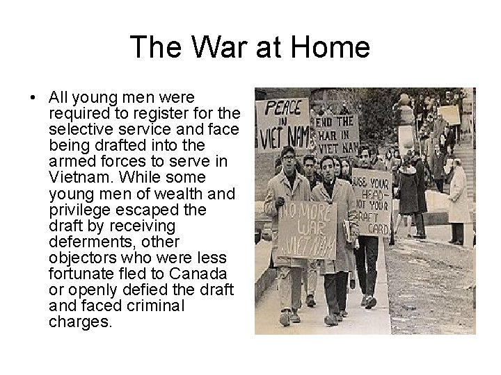 The War at Home • All young men were required to register for the