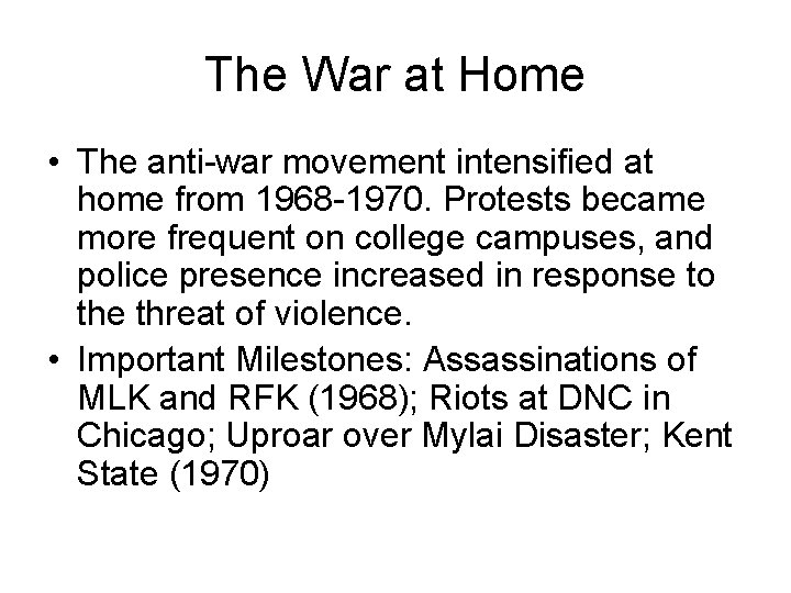 The War at Home • The anti-war movement intensified at home from 1968 -1970.