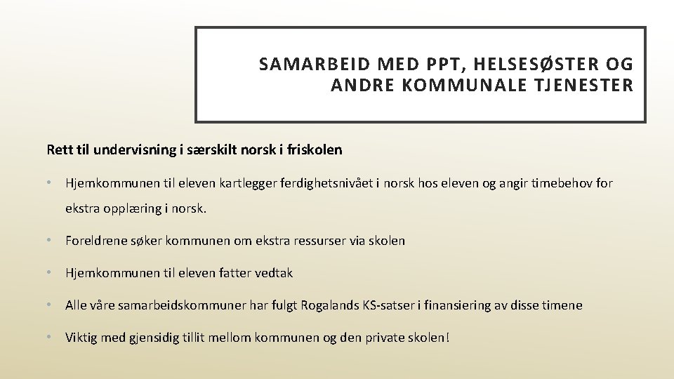 SAMARBEID MED PPT, HELSESØSTER OG ANDRE KOMMUNALE TJENESTER Rett til undervisning i særskilt norsk