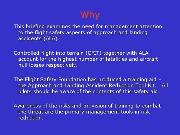Why This briefing examines the need for management attention to the flight safety aspects