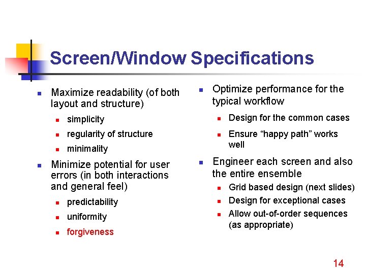 Screen/Window Specifications n n Maximize readability (of both layout and structure) n Optimize performance