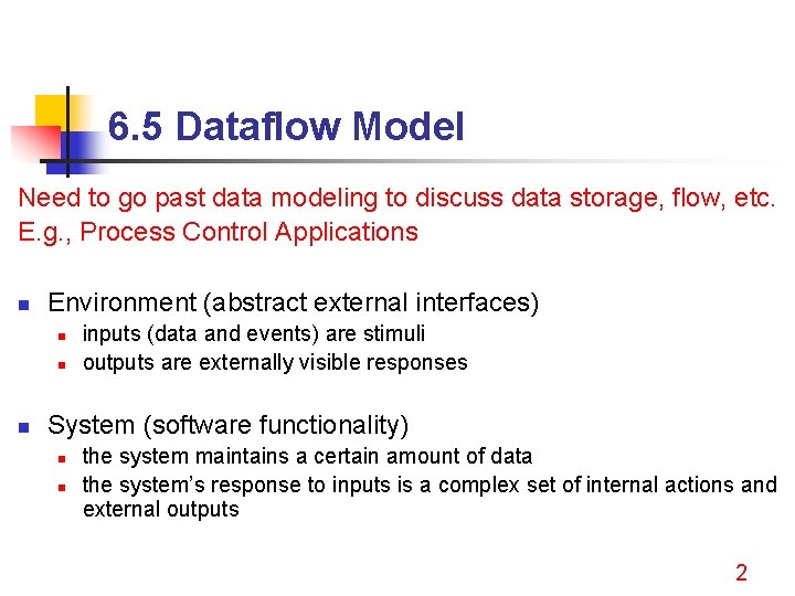 6. 5 Dataflow Model Need to go past data modeling to discuss data storage,