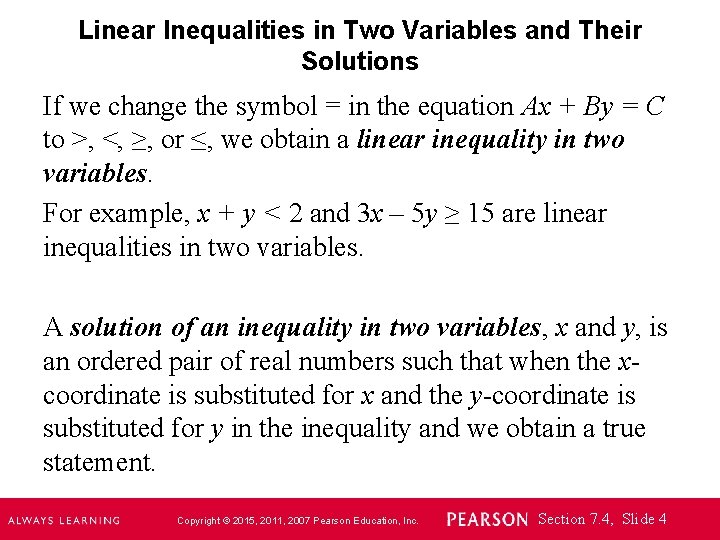 Linear Inequalities in Two Variables and Their Solutions If we change the symbol =