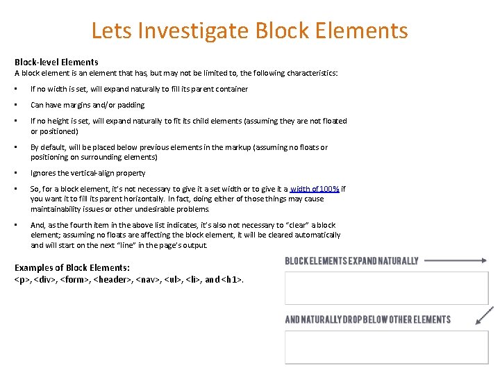 Lets Investigate Block Elements Block-level Elements A block element is an element that has,