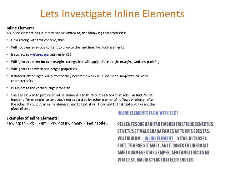 Lets Investigate Inline Elements An inline element has, but may not be limited to,