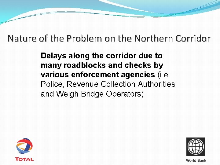 Nature of the Problem on the Northern Corridor Delays along the corridor due to