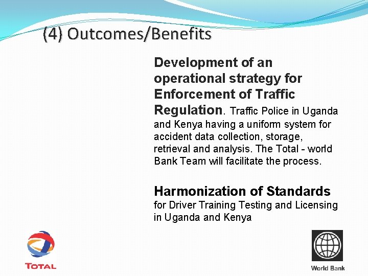 (4) Outcomes/Benefits Development of an operational strategy for Enforcement of Traffic Regulation. Traffic Police