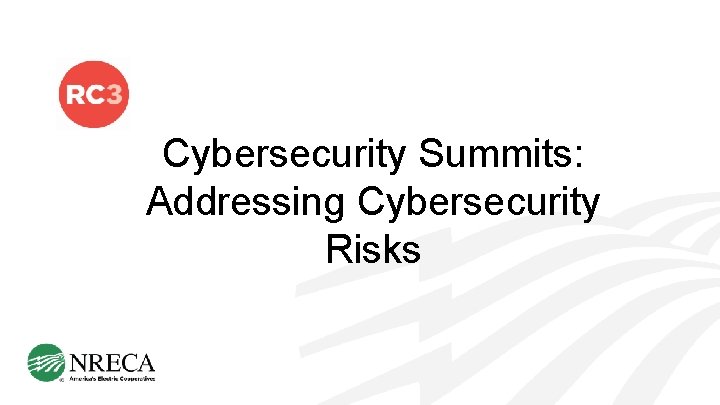 Cybersecurity Summits: Addressing Cybersecurity Risks Greg Sparks, President, CIOsource 