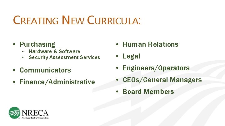 CREATING NEW CURRICULA: Training • Purchasing • Hardware & Software • Security Assessment Services
