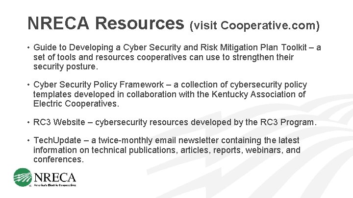 NRECA Resources (visit Cooperative. com) • Guide to Developing a Cyber Security and Risk