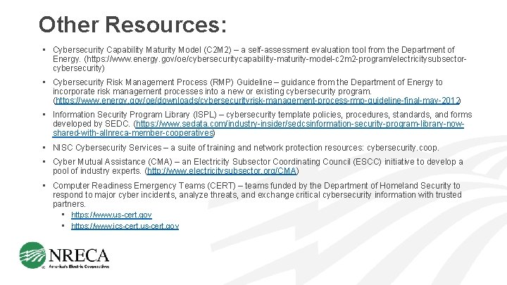 Other Resources: • Cybersecurity Capability Maturity Model (C 2 M 2) – a self-assessment