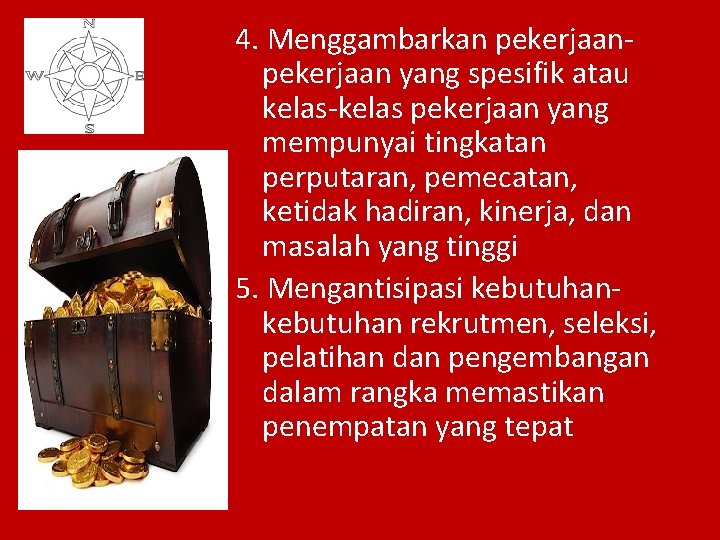 4. Menggambarkan pekerjaan yang spesifik atau kelas-kelas pekerjaan yang mempunyai tingkatan perputaran, pemecatan, ketidak