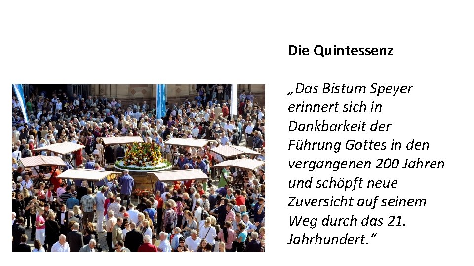 Die Quintessenz „Das Bistum Speyer erinnert sich in Dankbarkeit der Führung Gottes in den