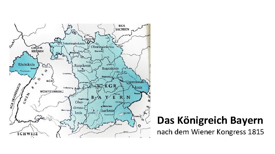 Das Königreich Bayern nach dem Wiener Kongress 1815 