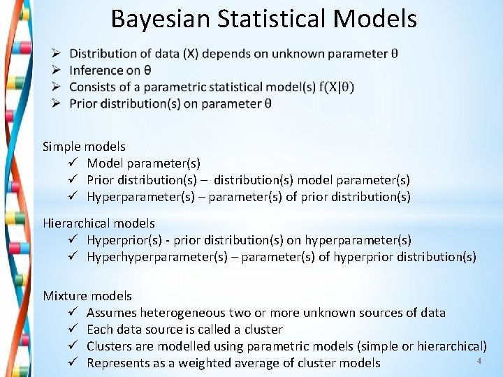 Bayesian Statistical Models Simple models ü Model parameter(s) ü Prior distribution(s) – distribution(s) model
