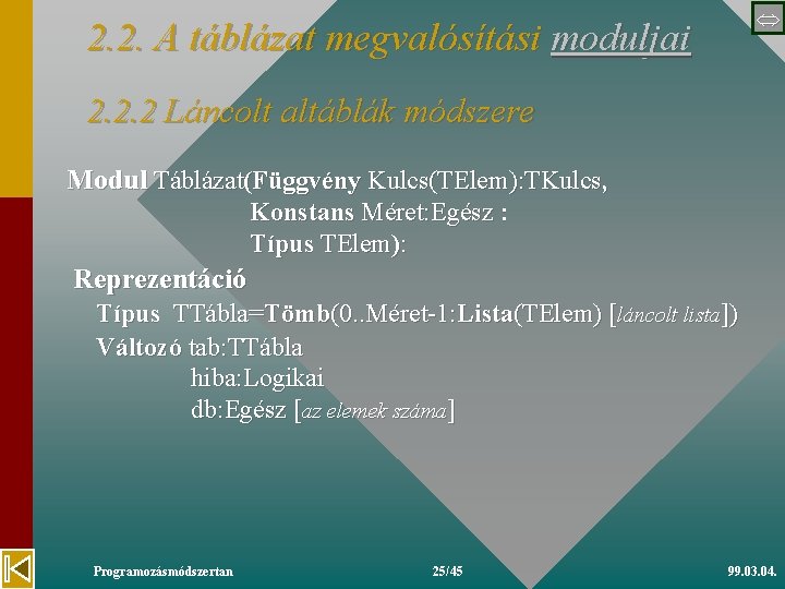  2. 2. A táblázat megvalósítási moduljai 2. 2. 2 Láncolt altáblák módszere Modul