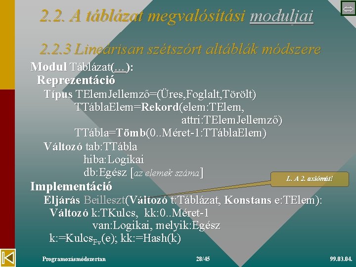  2. 2. A táblázat megvalósítási moduljai 2. 2. 3 Lineárisan szétszórt altáblák módszere