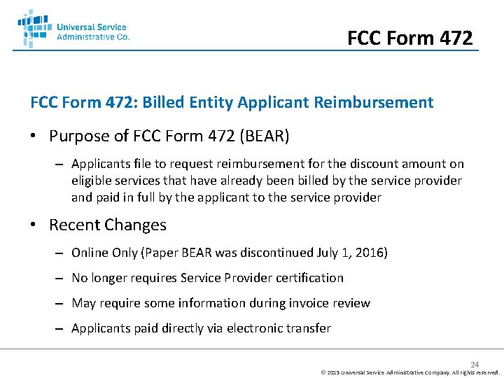 FCC Form 472: Billed Entity Applicant Reimbursement • Purpose of FCC Form 472 (BEAR)