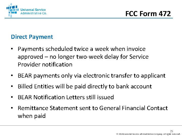 FCC Form 472 Direct Payment • Payments scheduled twice a week when invoice approved