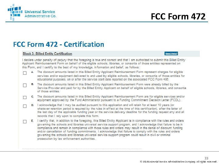 FCC Form 472 - Certification 33 © 2016 Universal Service Administrative Company. All rights