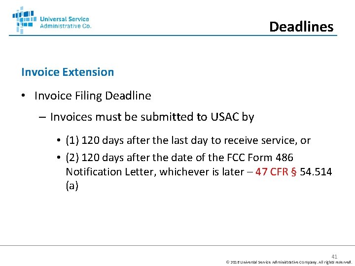 Deadlines Invoice Extension • Invoice Filing Deadline – Invoices must be submitted to USAC