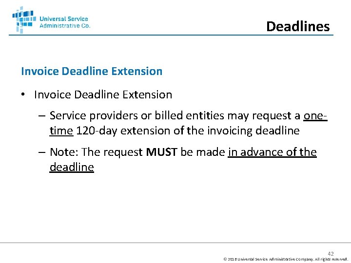 Deadlines Invoice Deadline Extension • Invoice Deadline Extension – Service providers or billed entities