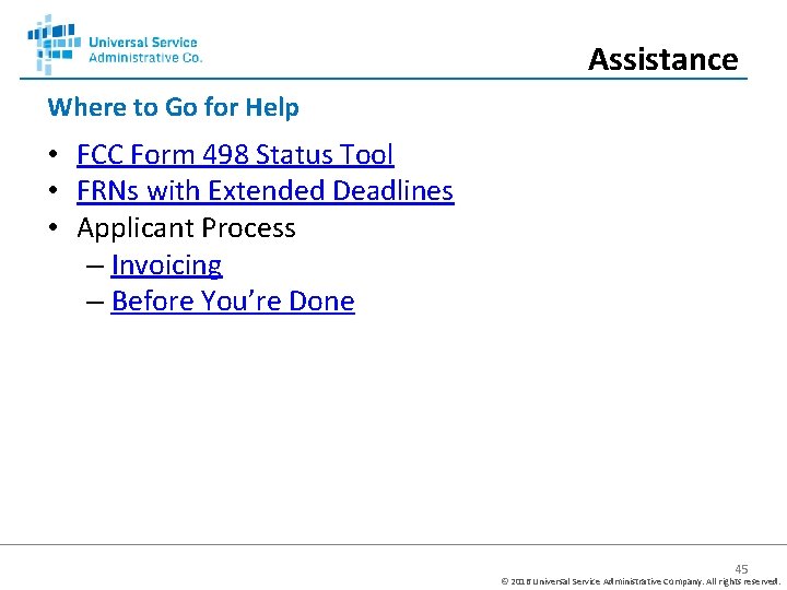 Assistance Where to Go for Help • FCC Form 498 Status Tool • FRNs