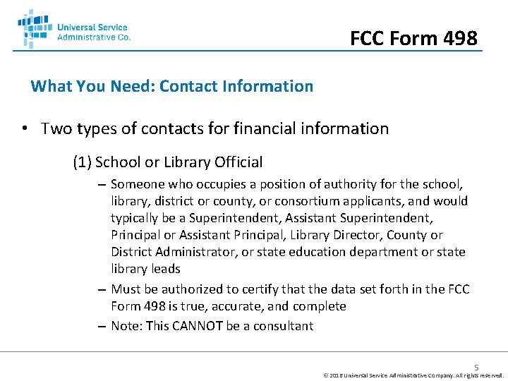 FCC Form 498 What You Need: Contact Information • Two types of contacts for