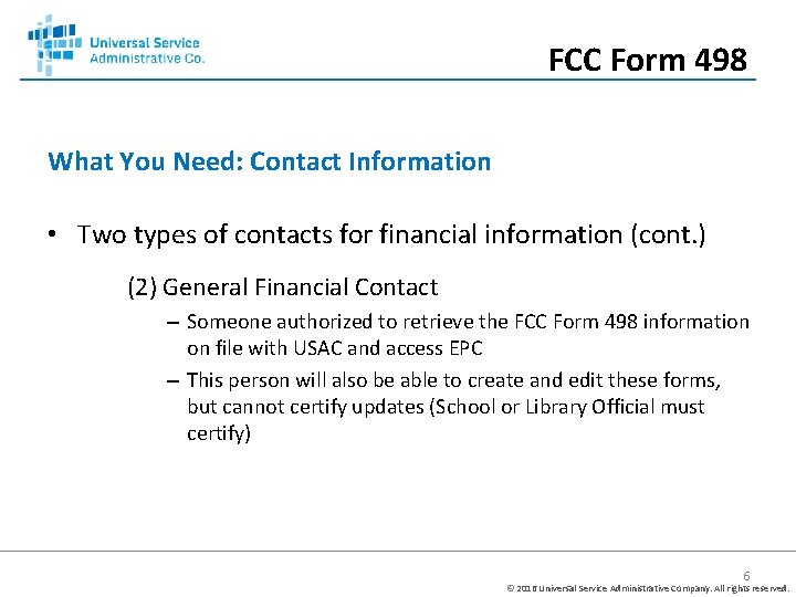 FCC Form 498 What You Need: Contact Information • Two types of contacts for