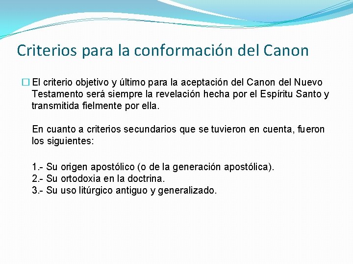 Criterios para la conformación del Canon � El criterio objetivo y último para la