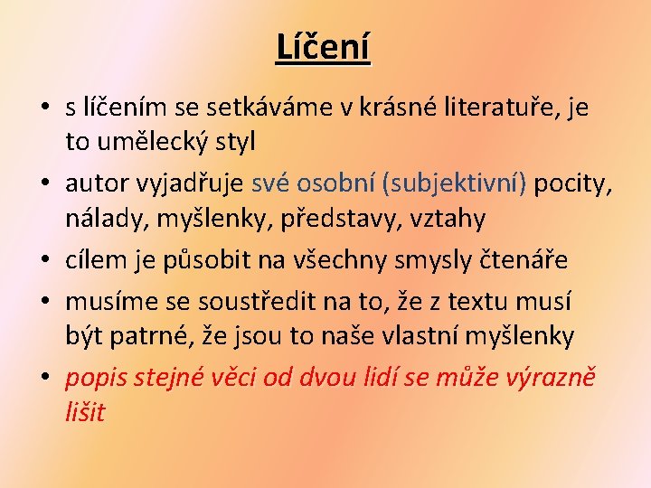 Líčení • s líčením se setkáváme v krásné literatuře, je to umělecký styl •