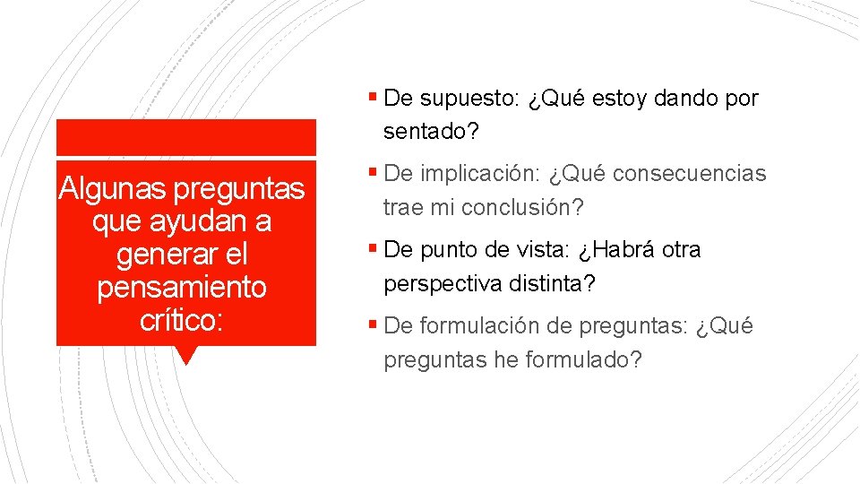 § De supuesto: ¿Qué estoy dando por sentado? Algunas preguntas que ayudan a generar