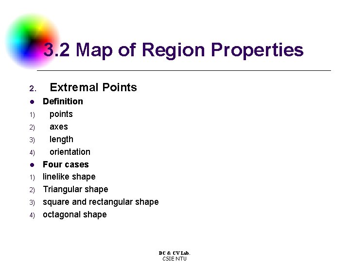 3. 2 Map of Region Properties 2. l 1) 2) 3) 4) Extremal Points