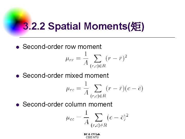 3. 2. 2 Spatial Moments(矩) l Second-order row moment l Second-order mixed moment l
