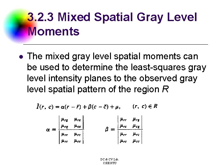3. 2. 3 Mixed Spatial Gray Level Moments l The mixed gray level spatial