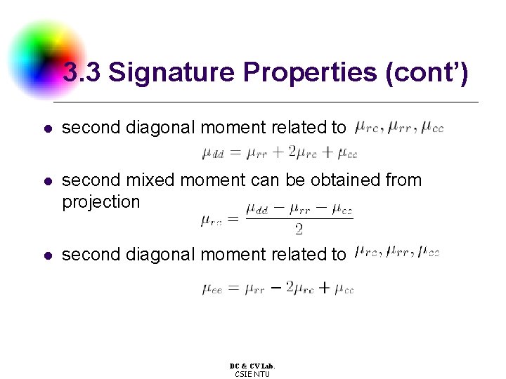 3. 3 Signature Properties (cont’) l second diagonal moment related to l second mixed