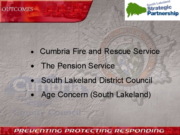 OUTCOMES Cumbria Fire and Rescue Service The Pension Service South Lakeland District Council Age