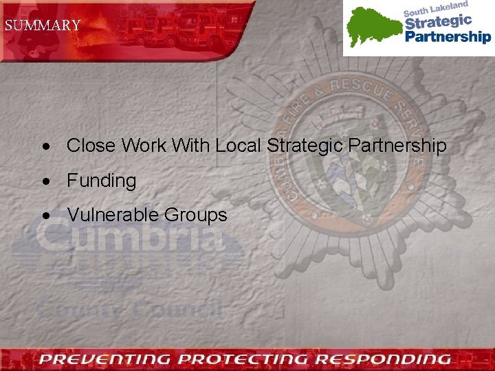 SUMMARY Close Work With Local Strategic Partnership Funding Vulnerable Groups 