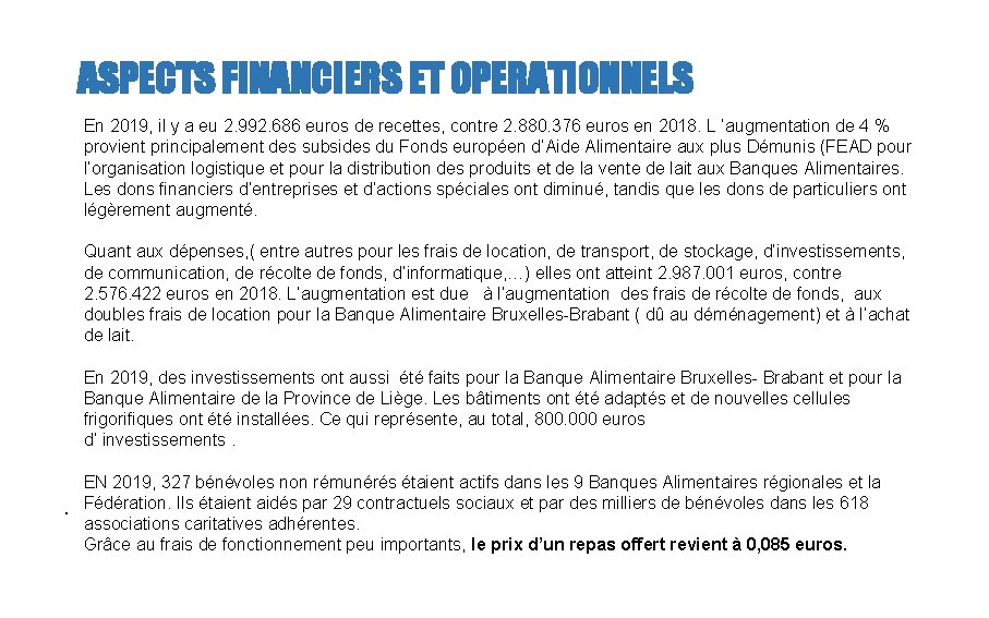 ASPECTS FINANCIERS ET OPERATIONNELS En 2019, il y a eu 2. 992. 686 euros