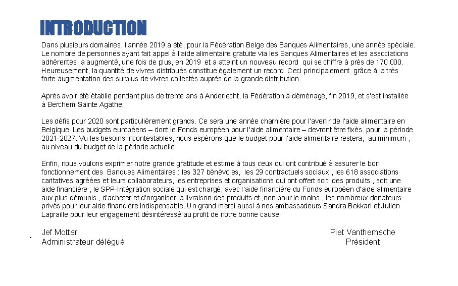 INTRODUCTION Dans plusieurs domaines, l’année 2019 a été, pour la Fédération Belge des Banques