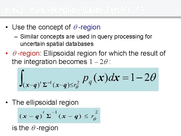 Rectilinear-Region-Based (RR) (1) • Use the concept of -region – Similar concepts are used