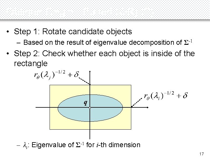 Oblique-Region-Based (OR) (2) • Step 1: Rotate candidate objects – Based on the result