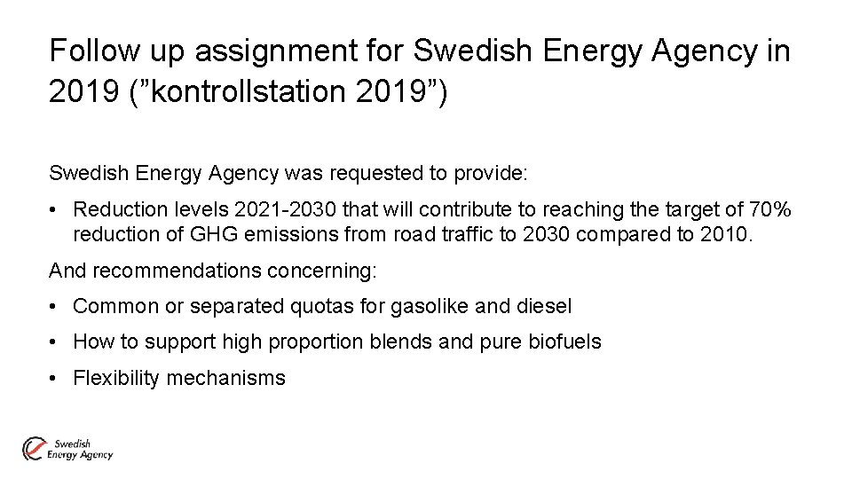 Follow up assignment for Swedish Energy Agency in 2019 (”kontrollstation 2019”) Swedish Energy Agency