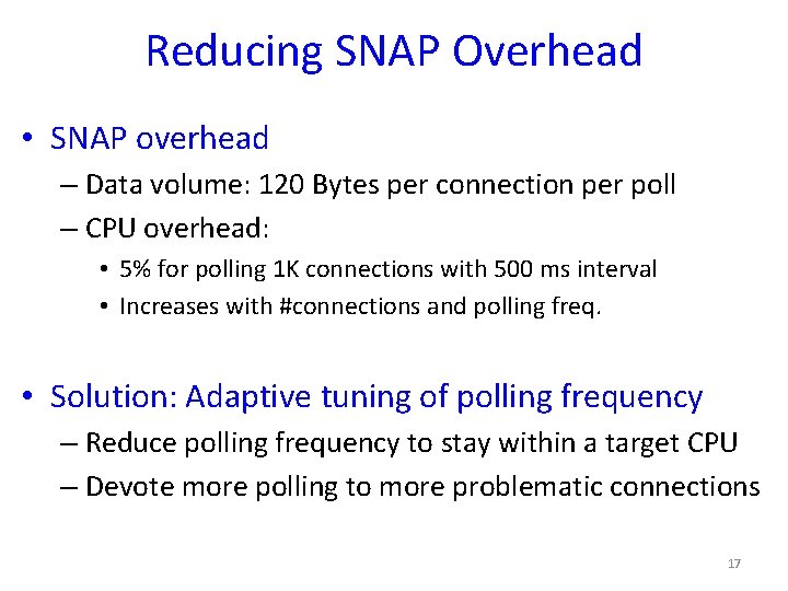 Reducing SNAP Overhead • SNAP overhead – Data volume: 120 Bytes per connection per