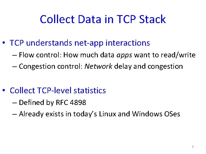 Collect Data in TCP Stack • TCP understands net-app interactions – Flow control: How