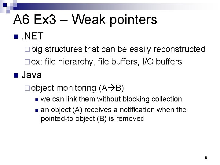 A 6 Ex 3 – Weak pointers n . NET ¨ big structures that