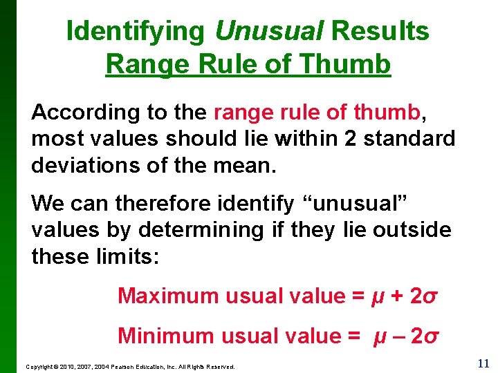 Identifying Unusual Results Range Rule of Thumb According to the range rule of thumb,